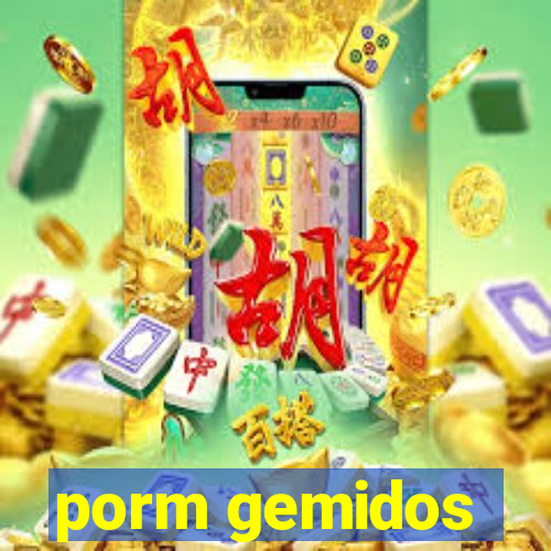 porm gemidos